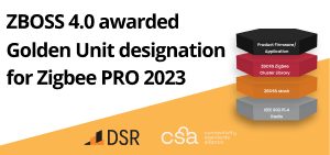 Connectivity Standards Alliance Awards DSR Corporation's ZBOSS with Golden Unit Designation for Zigbee PRO 2023 Solution